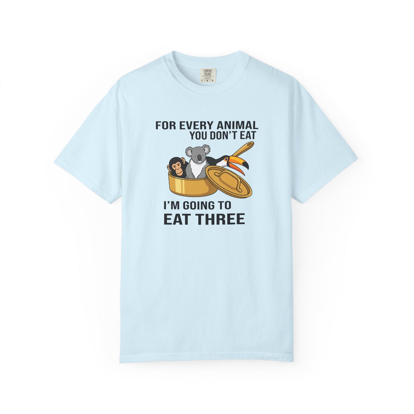 "For Every Animal You Don't Eat I'm Going to Eat Three" Funny Vegan Protest Tee