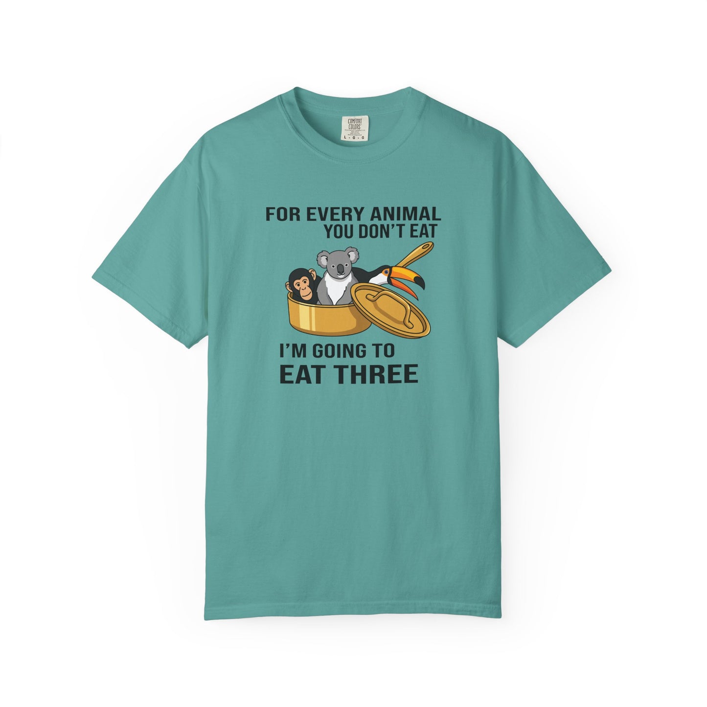 "For Every Animal You Don't Eat I'm Going to Eat Three" Funny Vegan Protest Tee
