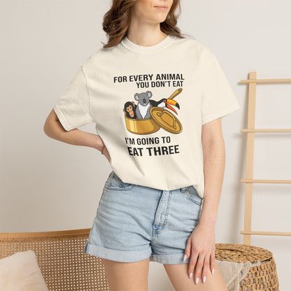 "For Every Animal You Don't Eat I'm Going to Eat Three" Funny Vegan Protest Tee
